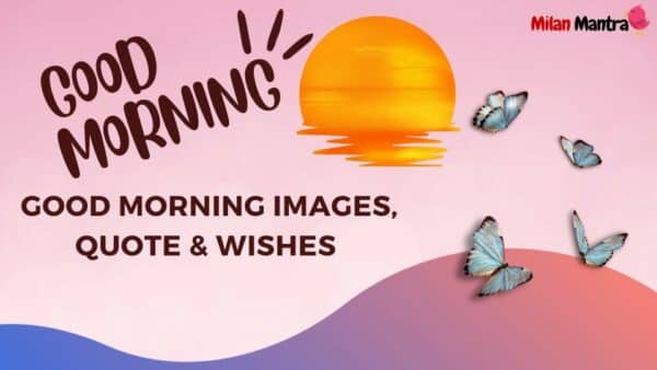 270+ New Good Morning Images, Quote, God Image, Wishes 2024